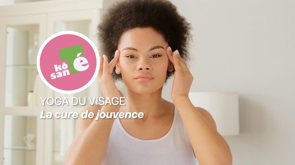 Kôté-Santé---Yoage-du-visage-La-cure-de-jouvence